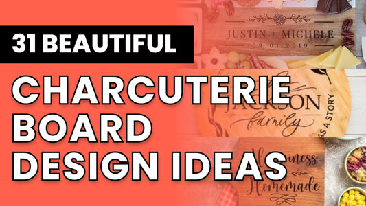 31 Wood Charcuterie Board Design Ideas for Engraving & More