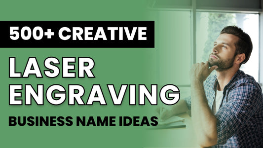 500+ Laser Engraving Business Name Ideas to Help You Stand Out