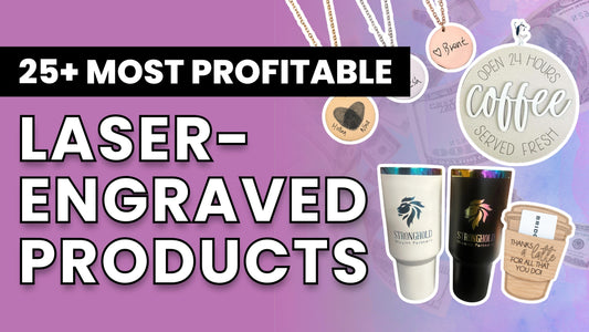 25+ Most Profitable Laser-Engraved Products